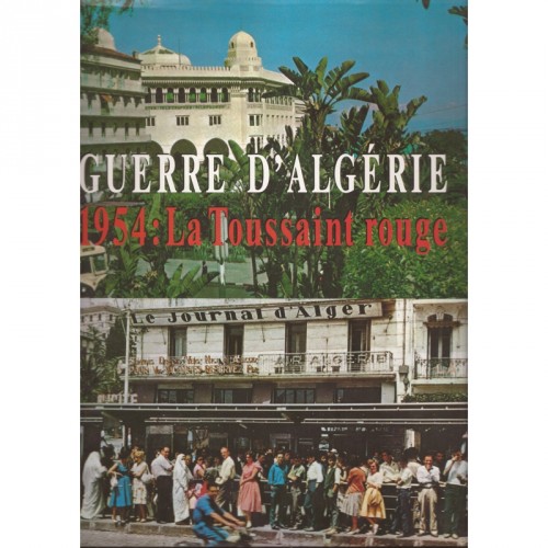 Livre sur La Guerre d' Algerie 1954 La Toussaint Rouge